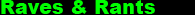Reviews: Raves & Rants